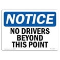 thumbnail image 1 of SignMission OS-NS-A-710-L-16073 7 x 10 in. OSHA Notice Sign - No Drivers Beyond This Point, 1 of 6