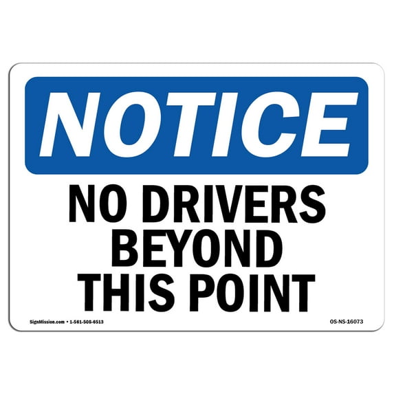 SignMission OS-NS-A-710-L-16073 7 x 10 in. OSHA Notice Sign - No Drivers Beyond This Point