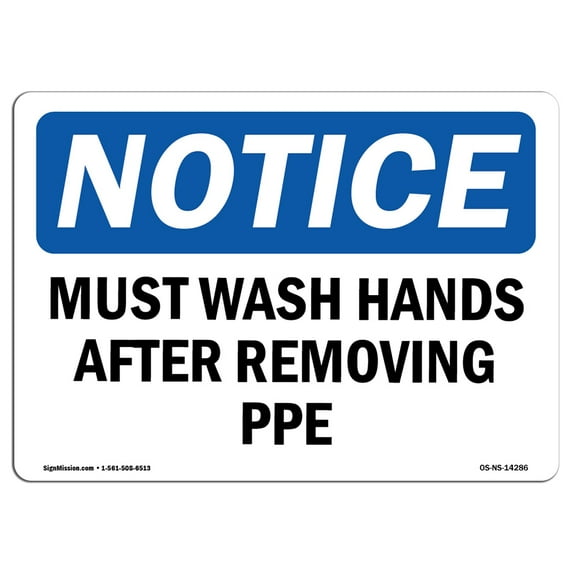 OSHA Notice Sign - Must Wash Hands After Removing Ppe | Aluminum Sign | Protect Your Business, Construction Site, Warehouse & Shop Area | Made in the USA