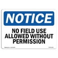 thumbnail image 1 of SignMission OS-NS-A-710-L-14542 7 x 10 in. OSHA Notice Sign - No Field Use Allowed without Permission, 1 of 6