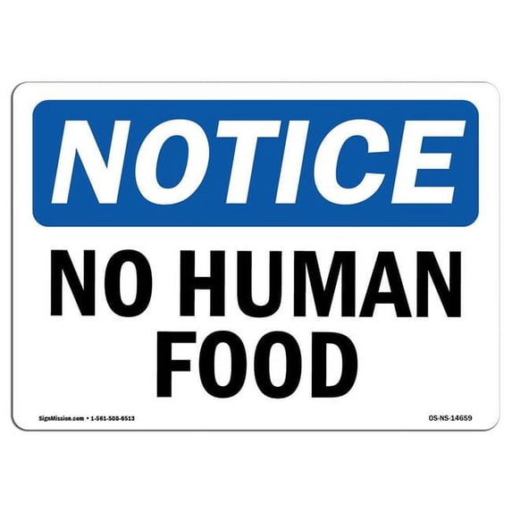 OSHA Notice Sign - No Human Food | Aluminum Sign | Protect Your Business, Construction Site, Warehouse & Shop Area | Made in the USA
