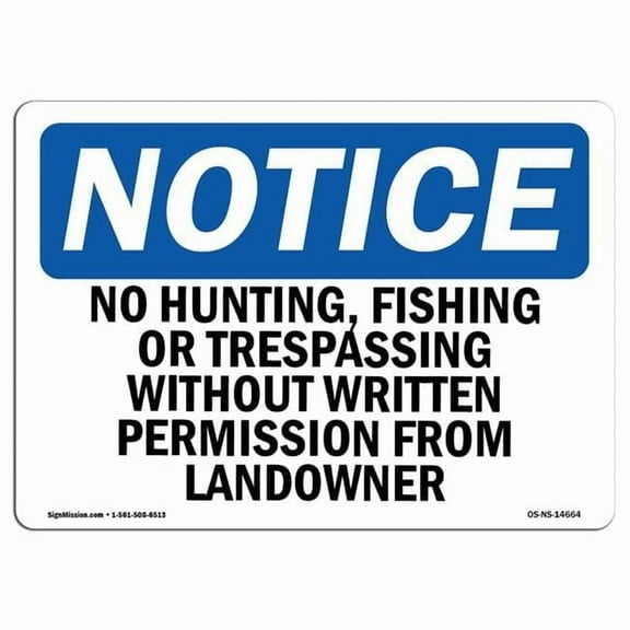 OSHA Notice Sign - No Hunting Fishing Or Trespassing Without | Aluminum Sign | Protect Your Business Work Site Warehouse & Shop Area |  Made in the USA