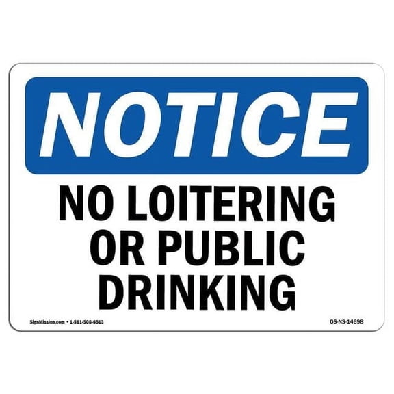 OSHA Notice Sign - No Loitering Or Public Drinking |  Aluminum Sign | Protect Your Business, Construction Site, Warehouse & Shop Area |  Made in the USA
