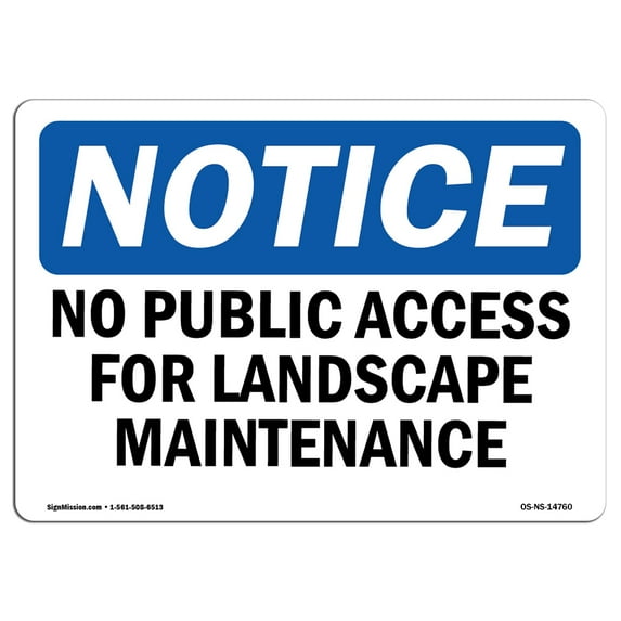 SignMission OS-NS-A-710-L-14760 7 x 10 in. OSHA Notice Sign - No Public Access for Landscape Maintenance Only