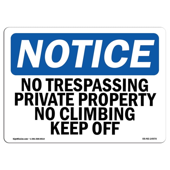 SignMission OS-NS-A-710-L-14970 7 x 10 in. OSHA Notice Sign - No Trespassing Private Property No Climbing