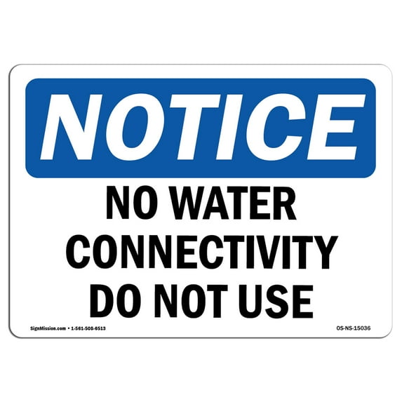 OSHA Notice Sign - No Water Connectivity Do Not Use | Aluminum Sign | Protect Your Business, Construction Site, Warehouse & Shop Area | Made in the USA