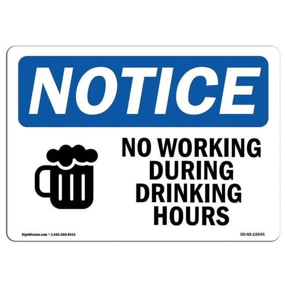 SignMission OS-NS-A-710-L-15045 7 x 10 in. OSHA Notice Sign - No Working During Drinking Hours