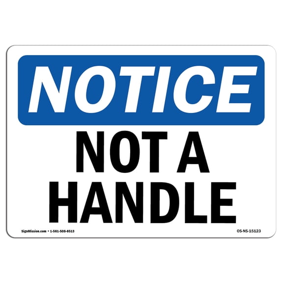 OSHA Notice Sign - Not A Handle | Aluminum Sign | Protect Your Business, Construction Site, Warehouse & Shop Area | Â Made in the USA