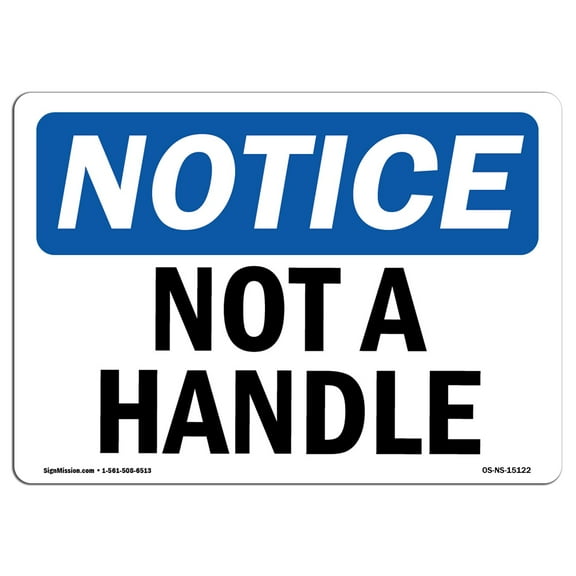 OSHA Notice Sign - Not A Handle |  Aluminum Sign | Protect Your Business, Construction Site, Warehouse & Shop Area |  Made in the USA