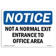 thumbnail image 1 of OSHA Notice Sign - Not A Normal Exit Entrance To Office Area |  Aluminum Sign | Protect Your Business, Work Site, Warehouse & Shop Area |  Made in the USA, 1 of 6