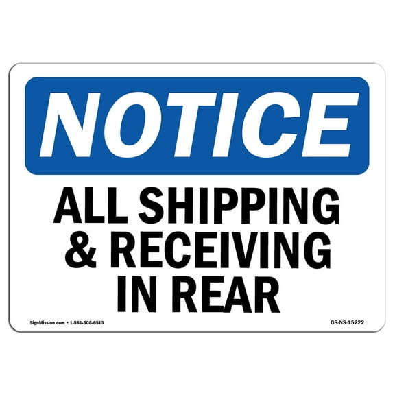 OSHA Notice Sign - NOTICE All Shipping And Receiving In Rear |  Aluminum Sign | Protect Your Business, Work Site, Warehouse & Shop Area |  Made in the USA