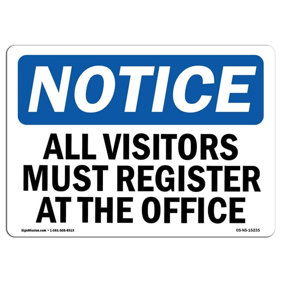 OSHA Notice Sign - NOTICE All Visitors Must Register At The Office | Aluminum Sign | Protect Your Business, Work Site, Warehouse & Shop | Made in the USA