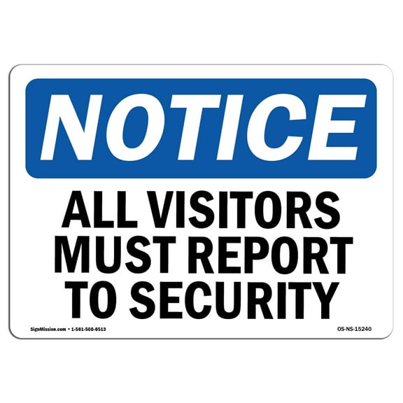 OSHA Notice Sign - NOTICE All Visitors Must Report To Security |  Aluminum Sign | Protect Your Business, Work Site, Warehouse & Shop Area |  Made in the USA