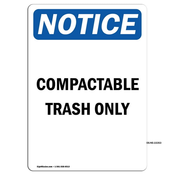 OSHA Notice Sign - NOTICE Compactable Trash Only |  Aluminum Sign | Protect Your Business, Construction Site, Warehouse & Shop Area |  Made in the USA