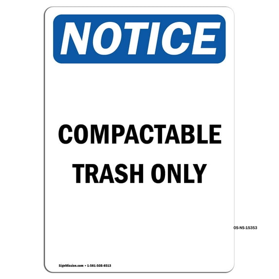 OSHA Notice Sign - NOTICE Compactable Trash Only | Aluminum Sign | Protect Your Business, Construction Site, Warehouse & Shop Area | Made in the USA