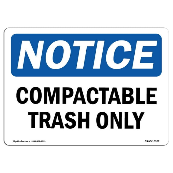SignMission OS-NS-A-710-L-15352 7 x 10 in. OSHA Notice Sign - Notice Compactable Trash Only