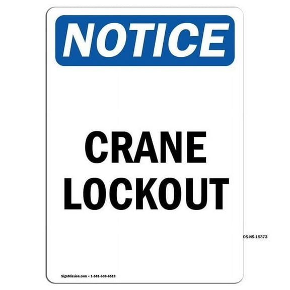 SignMission OS-NS-A-710-V-15373 7 x 10 in. OSHA Notice Sign - Notice Crane Lockout