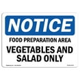 thumbnail image 1 of OSHA Notice Sign - NOTICE Food Preparation Area Vegetable Salad Only |  Aluminum Sign | Protect Your Business, Work Site, Warehouse & Shop |  Made in the USA, 1 of 6