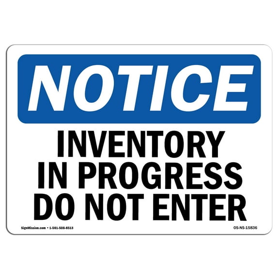 SignMission OS-NS-A-710-L-15836 7 x 10 in. OSHA Notice Sign - Notice Inventory in Progress Do Not Enter
