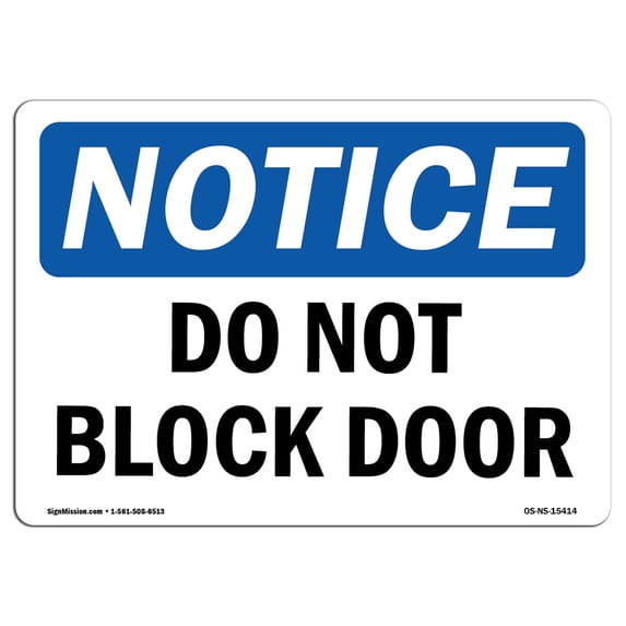 OSHA Notice Sign - NOTICE Do Not Block Door | Aluminum Sign | Protect Your Business, Construction Site, Warehouse & Shop Area | Made in the USA