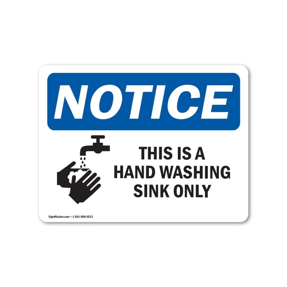 OSHA Notice Sign - NOTICE This Is A Hand Washing Sink Only With Symbol | Aluminum Sign | Protect Your Business, Work Site, Warehouse | Made in the USA