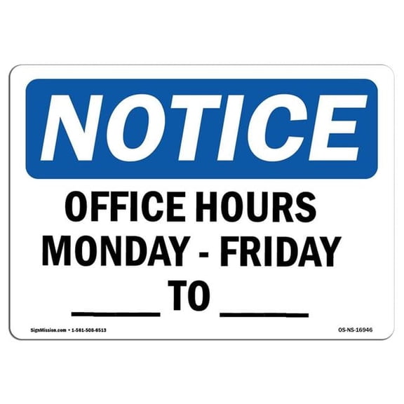 SignMission OS-NS-A-710-L-16946 7 x 10 in. OSHA Notice Sign - Office Hours Monday - Friday To
