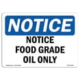 thumbnail image 1 of OSHA Notice Sign - Notice Food Grade Oil Only |  Aluminum Sign | Protect Your Business, Construction Site, Warehouse & Shop Area |  Made in the USA, 1 of 6