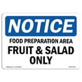 thumbnail image 1 of OSHA Notice Sign - NOTICE Food Preparation Area Fruit And Salad Only |  Aluminum Sign | Protect Your Business, Work Site, Warehouse & Shop |  Made in the USA, 1 of 6