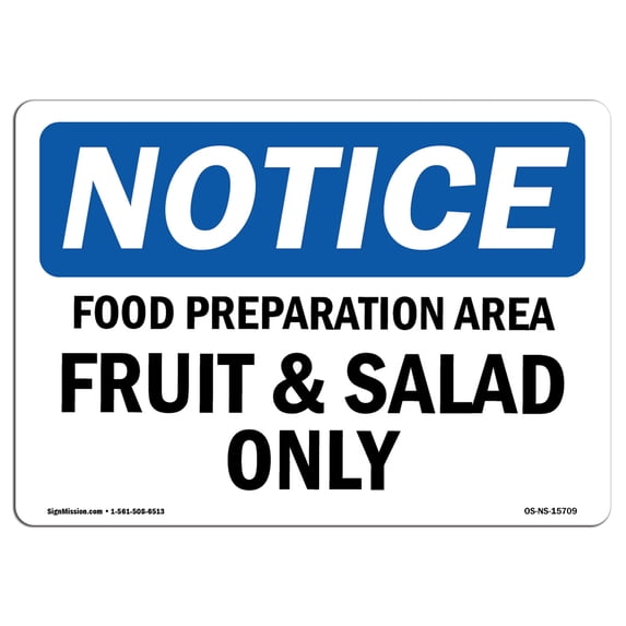 OSHA Notice Sign - NOTICE Food Preparation Area Fruit And Salad Only | Aluminum Sign | Protect Your Business, Work Site, Warehouse & Shop | Made in the USA