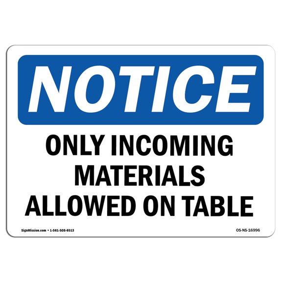 OSHA Notice Sign - Only Incoming Materials Allowed On Table |  Aluminum Sign | Protect Your Business, Work Site, Warehouse & Shop Area |  Made in the USA