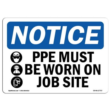 SignMission OS-NS-A-710-L-17757 7 x 10 in. OSHA Notice Sign - PPE Must Be Worn on Job Site