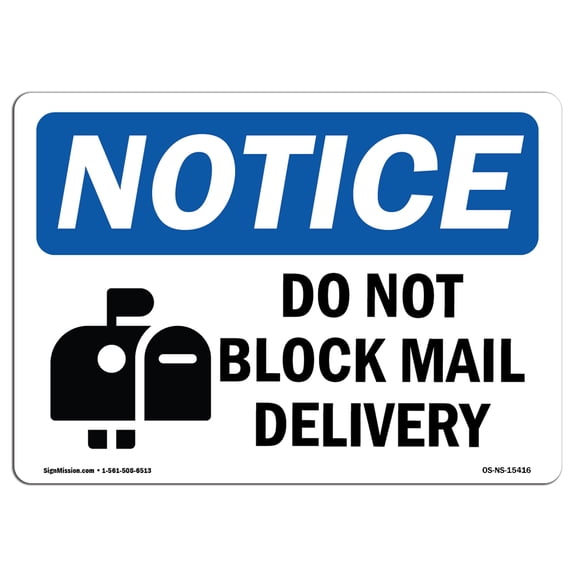 OSHA Notice Sign - NOTICE Do Not Block Mail Delivery |  Aluminum Sign | Protect Your Business, Construction Site, Warehouse & Shop Area |  Made in the USA