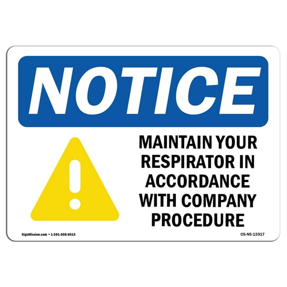 OSHA Notice Sign - NOTICE Maintain Your Respirator Company Procedure | Aluminum Sign | Protect Your Business, Work Site, Warehouse & Shop | Made in the USA