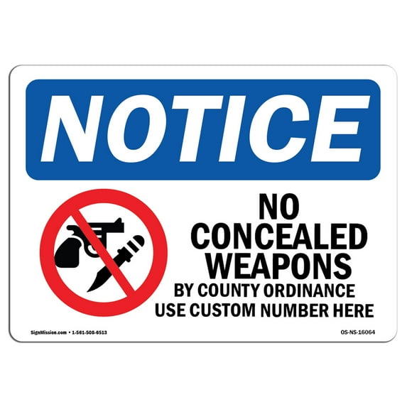 OSHA Notice Sign - NOTICE No Concealed Weapons By County | Aluminum Sign | Protect Your Business, Construction Site, Warehouse & Shop Area | Made in the USA
