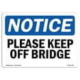 thumbnail image 1 of OSHA Notice Sign - Please Keep Off Bridge |  Aluminum Sign | Protect Your Business, Construction Site, Warehouse & Shop Area |  Made in the USA, 1 of 6