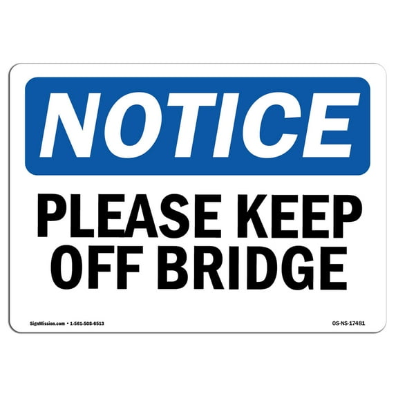 OSHA Notice Sign - Please Keep Off Bridge | Aluminum Sign | Protect Your Business, Construction Site, Warehouse & Shop Area | Made in the USA
