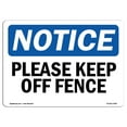 thumbnail image 1 of OSHA Notice Sign - Please Keep Off Fence |  Aluminum Sign | Protect Your Business, Construction Site, Warehouse & Shop Area |  Made in the USA, 1 of 6