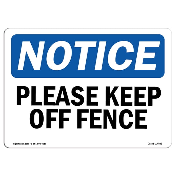 OSHA Notice Sign - Please Keep Off Fence | Aluminum Sign | Protect Your Business, Construction Site, Warehouse & Shop Area | Made in the USA