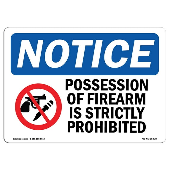 OSHA Notice Sign - NOTICE Possession Of Firearms Strictly Prohibited | Aluminum Sign | Protect Your Business, Work Site, Warehouse & Shop | Made in the USA