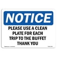 thumbnail image 1 of SignMission OS-NS-A-710-L-17609 7 x 10 in. OSHA Notice Sign - Please Use a Clean Plate for Each Trip to the Buffet Thank You, 1 of 6