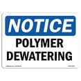 thumbnail image 1 of OSHA Notice Sign - Polymer Dewatering |  Aluminum Sign | Protect Your Business, Construction Site, Warehouse & Shop Area |  Made in the USA, 1 of 6