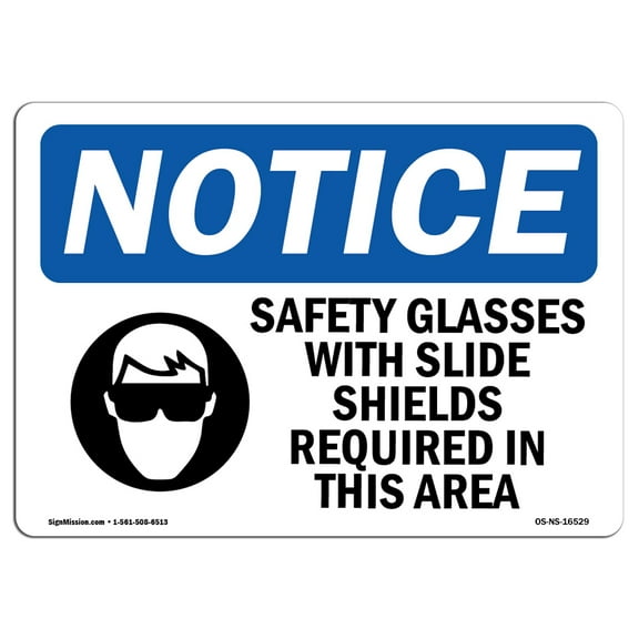 OSHA Notice Sign - NOTICE Safety Glasses With Side Shields Required |  Aluminum Sign | Protect Your Business, Work Site, Warehouse & Shop |  Made in the USA