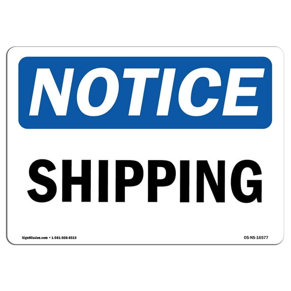 OSHA Notice Sign - NOTICE Shipping | Aluminum Sign | Protect Your Business, Construction Site, Warehouse & Shop Area | Made in the USA