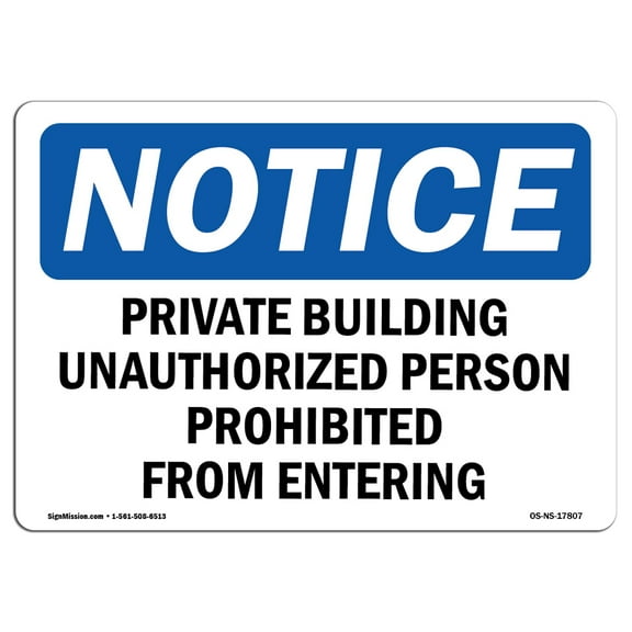 OSHA Notice Sign - Private Building Unauthorized Persons Prohibited |  Aluminum Sign | Protect Your Business, Work Site, Warehouse & Shop |  Made in the USA