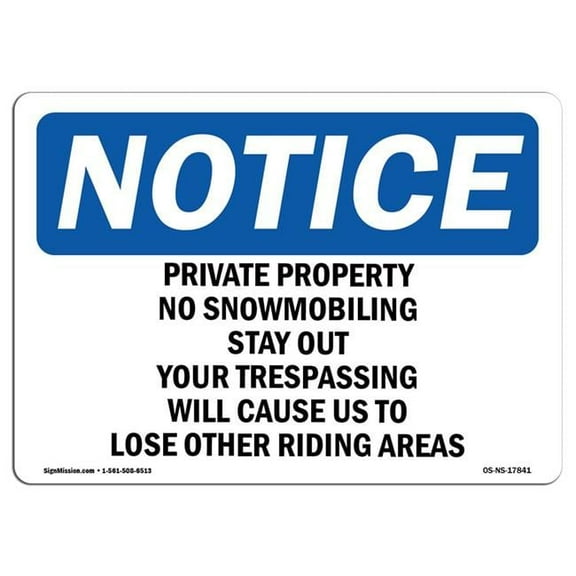 OSHA Notice Sign - Private Property No Snowmobiling Stay Out |  Aluminum Sign | Protect Your Business, Work Site, Warehouse & Shop Area |  Made in the USA