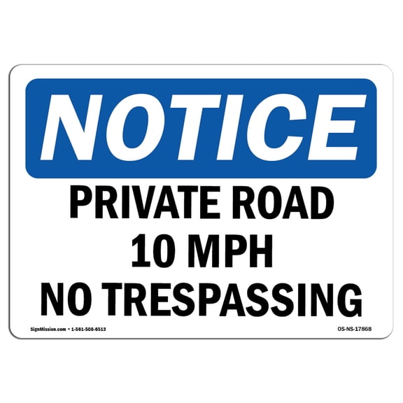 SignMission OS-NS-A-710-L-17868 7 x 10 in. OSHA Notice Sign - Private Road 10 Mph No Trespassing