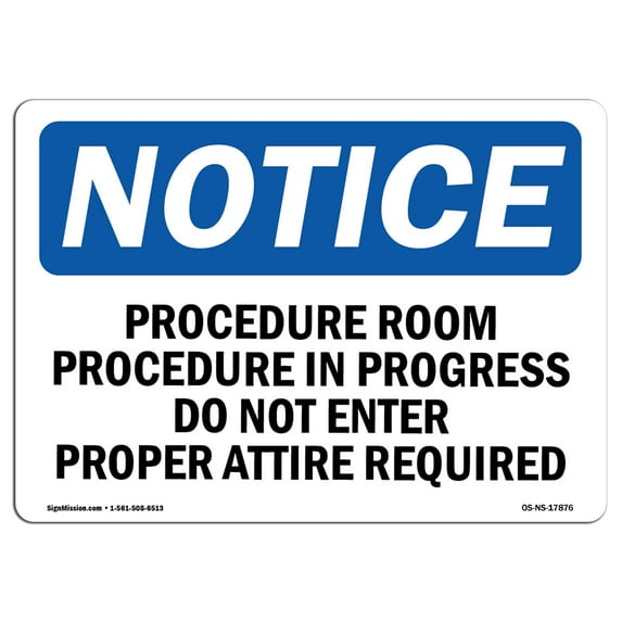 SignMission OS-NS-A-710-L-17876 7 x 10 in. OSHA Notice Sign - Procedure Room Procedure in Progress Do Not Enter