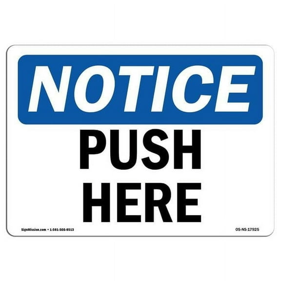 OSHA Notice Sign - Push Here |  Aluminum Sign | Protect Your Business, Construction Site, Warehouse & Shop Area |  Made in the USA