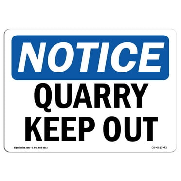SignMission OS-NS-A-710-L-17943 7 x 10 in. OSHA Notice Sign - Quarry Keep Out