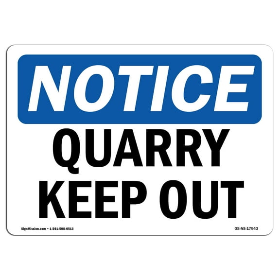 SignMission OS-NS-A-710-L-17943 7 x 10 in. OSHA Notice Sign - Quarry Keep Out